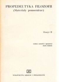 Miniatura okładki Jadacki Jacek /wybr., zestawił i opr./ Propedeutyka filozofii. (Materiały pomocnicze). Zeszyt II.