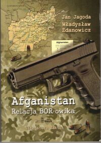 Miniatura okładki Jagoda Jan, Zdanowicz Władysław Afganistan. Relacja BOR-owika. 