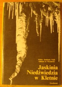 Zdjęcie nr 1 okładki Jahn Alfredy, Kozłowski Stefan, Wiszniowcy Teresa /red./ Jaskinia Niedźwiedzia w Kletnie. Badania i udostępnianie.