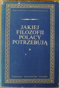 Zdjęcie nr 1 okładki  Jakiej filozofii Polacy potrzebują? /Biblioteka Klasyków Filozofii/