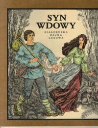 Miniatura okładki Jakimowicz A. /oprac./, Slawuka W. /ilustr./ Syn wdowy. Białoruska bajka ludowa.