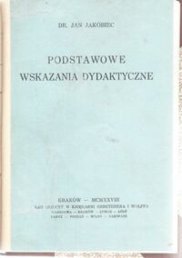 Miniatura okładki Jakóbiec Jan Podstawowe wskazania dydaktyczne.