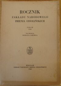 Miniatura okładki Jakóbiec Marian /red./ Rocznik Zakładu Narodowego imienia Ossolińskich. Tom III 1948.
