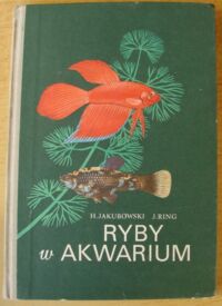 Miniatura okładki Jakubowski H., Ring J. Ryby w akwarium.