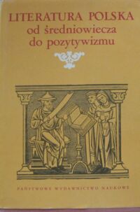 Miniatura okładki Jakubowski Jan Zygmunt /red./ Literatura polska od średniowiecza do pozytywizmu.