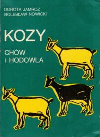 Miniatura okładki Jamroz Dorota, Nowicki Bolesław Kozy. Chów i hodowla.