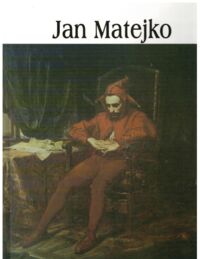 Zdjęcie nr 1 okładki  Jan Matejko 1838-1893. /Wielka Kolekcja Słynnych Malarzy 42/