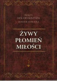 Miniatura okładki Jan od Krzyża, św. Żywy płomień miłości.