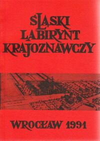 Zdjęcie nr 1 okładki Janczak Julian /red./ Śląski Labirynt Krajoznawczy. Tom 3.