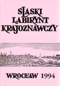 Zdjęcie nr 1 okładki Janczak Julian /red./ Śląski Labirynt Krajoznawczy. Tom 6.