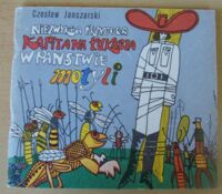 Miniatura okładki Janczarski Czesław /ilustr. Wilkoń Józef/ Niezwykła przygoda kapitana Łukasza w państwie motyli.