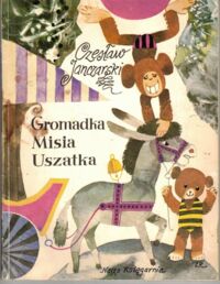 Miniatura okładki Janczarski Czesław /ilustr. Z. Rychlicki/ Gromadka Misia Uszatka.