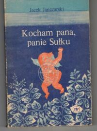 Zdjęcie nr 1 okładki Janczarski Jacek Kocham pana, panie Sułku.