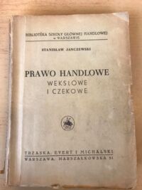 Miniatura okładki Janczewski Stanisław Prawo handlowe wekslowe i czekowe.