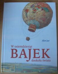 Miniatura okładki Jane Albert W osiemdziesiąt bajek dookoła świata.