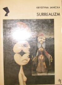 Miniatura okładki Janicka Krystyna Surrealizm. /Style - Kierunki - Tendencje/