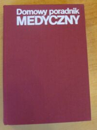 Zdjęcie nr 1 okładki Janicki Kazimierz /red./ Domowy poradnik medyczny.