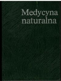 Zdjęcie nr 1 okładki Janicki Kazimierz, Rewerski Wojciech /red./ Medycyna naturalna.