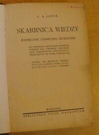 Zdjęcie nr 2 okładki Janik L. A. Skarbnica wiedzy. Podręcznik chemiczno-techniczny do fabrykacji artykułów pierwszej potrzeby dla chemików, drogerzystów, fabrykantów i wszystkich interesujących się tanią fabrykacją. Zawiera 3000 przepisów niezbędnych dla każdego domu, kupca, rzemieślnika i rolnika.