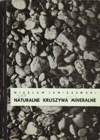 Miniatura okładki Janiszewski Wiesław Naturalne kruszywa mineralne.