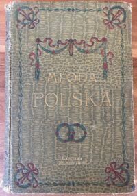 Miniatura okładki Jankowski Czesław Młoda Polska w pieśni. Wybór celniejszych poezyi ostatniej doby. 