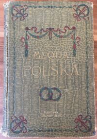 Zdjęcie nr 1 okładki Jankowski Czesław Młoda Polska w pieśni. Wybór celniejszych poezyi ostatniej doby. 