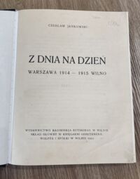 Zdjęcie nr 2 okładki Jankowski Czesław Z dnia na dzień. Warszawa 1914-1915 Wilno.