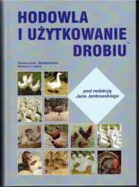 Miniatura okładki Jankowski Jan /red./ Hodowla i użytkowanie drobiu.