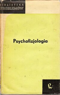 Miniatura okładki Jankowski Kazimierz / wybrał i oprac. / Psychofizjologia. Wybór artykułów z Scientific American.  /Biblioteka Problemów  Tom 157/.