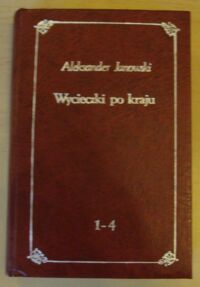 Miniatura okładki Janowski Aleksander Wycieczki po kraju. T.I-IV w 1 vol.