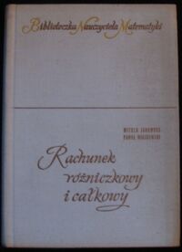 Miniatura okładki Janowski Witold i Wiatrowski Paweł Rachunek różniczkowy i całkowy. /Biblioteka Nauczyciela Matematyki/