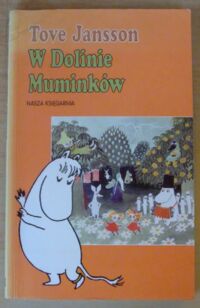 Miniatura okładki Jansson Tove /rys. autorki/ W Dolinie Muminków. /Świat Muminków/