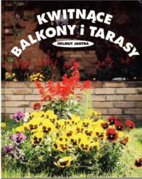 Miniatura okładki Jantra Helmut Kwitnące balkony i tarasy.