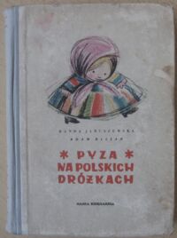 Miniatura okładki Januszewska Hanna /ilustr. A. Kilian/ Pyza na polskich dróżkach. Część I.