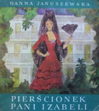 Miniatura okładki Januszewska Hanna /ilustr. J. M. Szancer/ Pierścionek pani Izabeli.