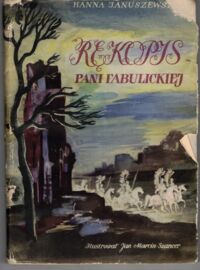 Miniatura okładki Januszewska Hanna /ilustr. J.M.Szancer/ Rękopis pani Fabulickiej.