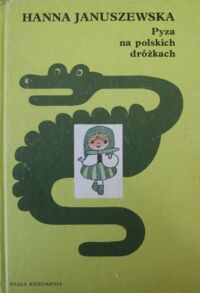 Zdjęcie nr 1 okładki Januszewska Hanna /ilustr. Rychlicki Z./ Pyza na polskich dróżkach.