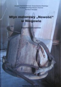 Zdjęcie nr 1 okładki Januszewski Stanisław Młyn motorowy "Nowość" w Niegowie.