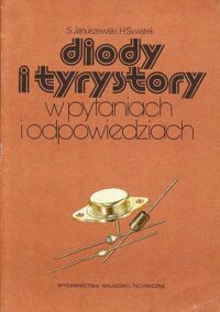 Miniatura okładki Januszewski Stefan, Świątek Henryk Diody i tyrystory. W pytaniach i odpowiedziach.