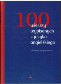 Miniatura okładki Jarniewicz Jerzego  100 wierszy wypisanych z języka angielskiego.