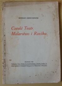Miniatura okładki Jarochowski Bohdan Czeski Teatr Malarstwo i Rzeźba.
