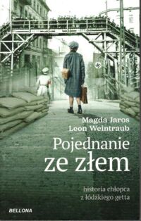 Miniatura okładki Jaros Magda, Weintraub Leon Pojednanie ze złem. Historia chłopca z łódzkiego getta.