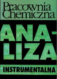 Miniatura okładki Jarosz Maciej, Malinowska Elżbieta Pracowania chemiczna. Analiza instrumentalna.