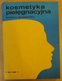 Zdjęcie nr 1 okładki Jaroszewska Barbara Kosmetyka pielęgnacyjna.