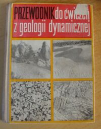 Zdjęcie nr 1 okładki Jaroszewski W. /red./ Przewodnik do ćwiczeń z geologii dynamicznej.