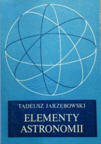 Miniatura okładki Jarzębowski Tadeusz Elementy astronomii.