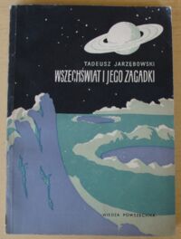 Miniatura okładki Jarzębowski Tadeusz Wszechświat i jego zagadki. /Biblioteczka dla każdego/