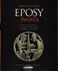 Zdjęcie nr 1 okładki Jarzyńska Karina Eposy świata. /Seria Mityczna/