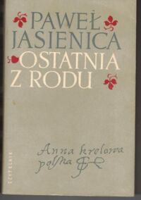 Miniatura okładki Jasienica Paweł Ostatnia z rodu.