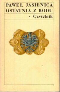 Zdjęcie nr 1 okładki Jasienica Paweł Ostatnia z rodu.